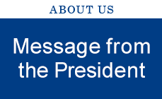 ABOUT US Message from the President